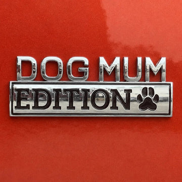 Dog Mum Edition Car Emblem Metal Badge
