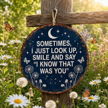 Memorial Garden Hanging Sign – “I Know That Was You”